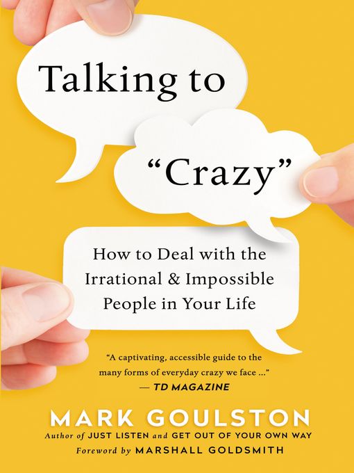Title details for Talking to Crazy by Mark Goulston - Available